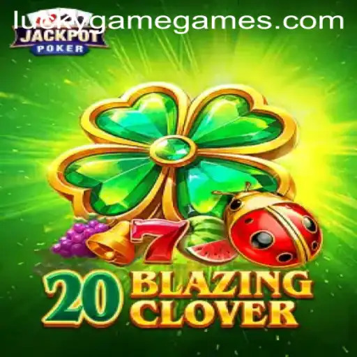 Discovering 20BlazingClover: An Exciting Addition to the LuckyGame.PH Portfolio